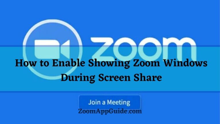 How To Enable Showing Zoom Windows During Screen Share