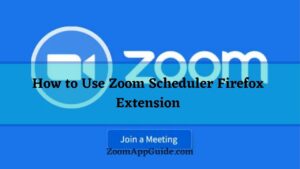How to Use Zoom Scheduler Firefox Extension