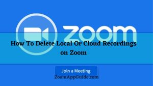 How To Delete Local Or Cloud Recordings on Zoom