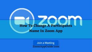 How To Change A Participants Name In Zoom App